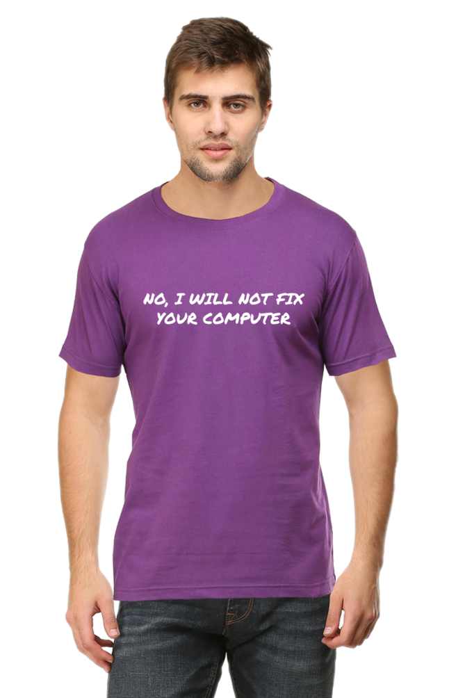 I Will Not Fix Your Computer Round Neck T-Shirt UNISEX