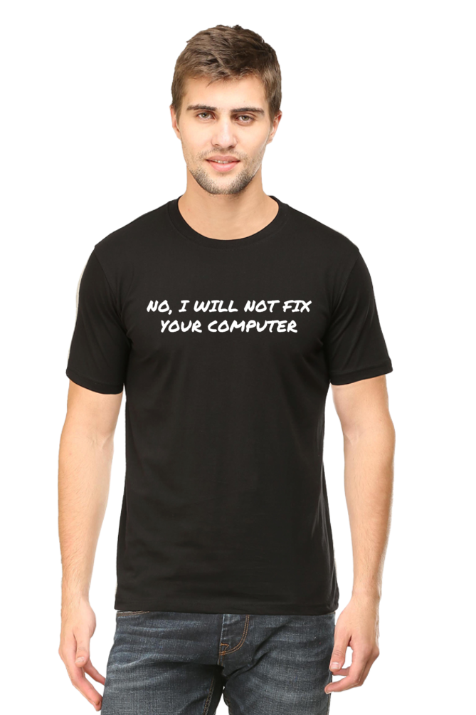 I Will Not Fix Your Computer Round Neck T-Shirt UNISEX