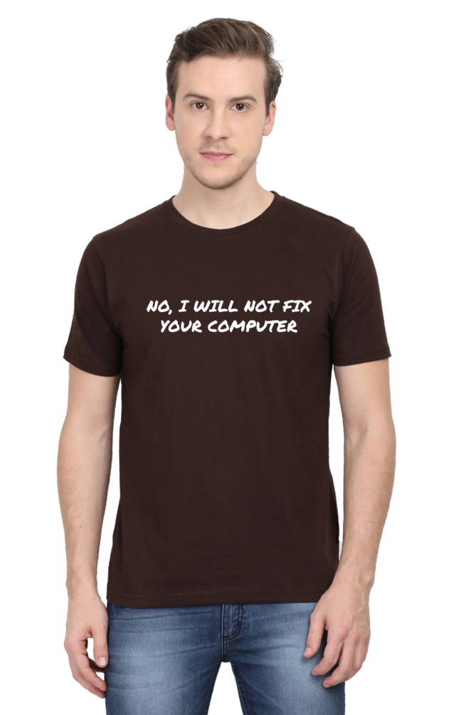 I Will Not Fix Your Computer Round Neck T-Shirt UNISEX