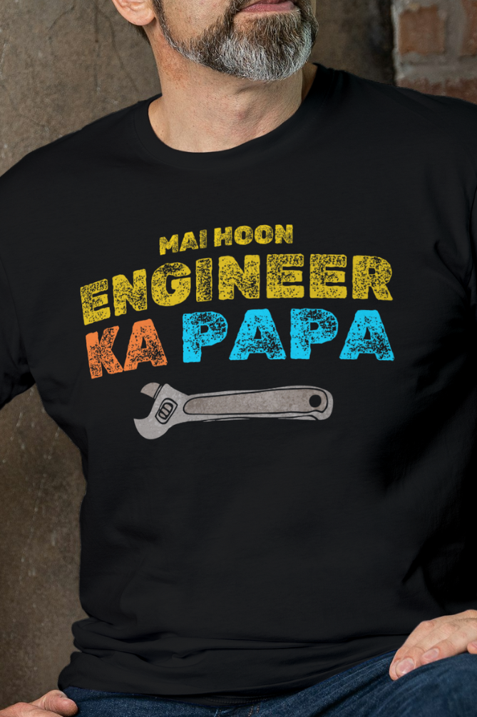 Main Hoon Engineer Ka Papa Round Neck T-Shirt UNISEX