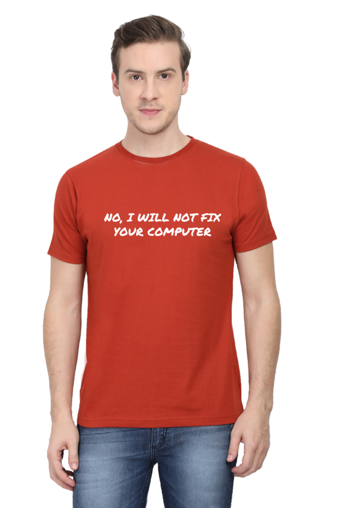 I Will Not Fix Your Computer Round Neck T-Shirt UNISEX