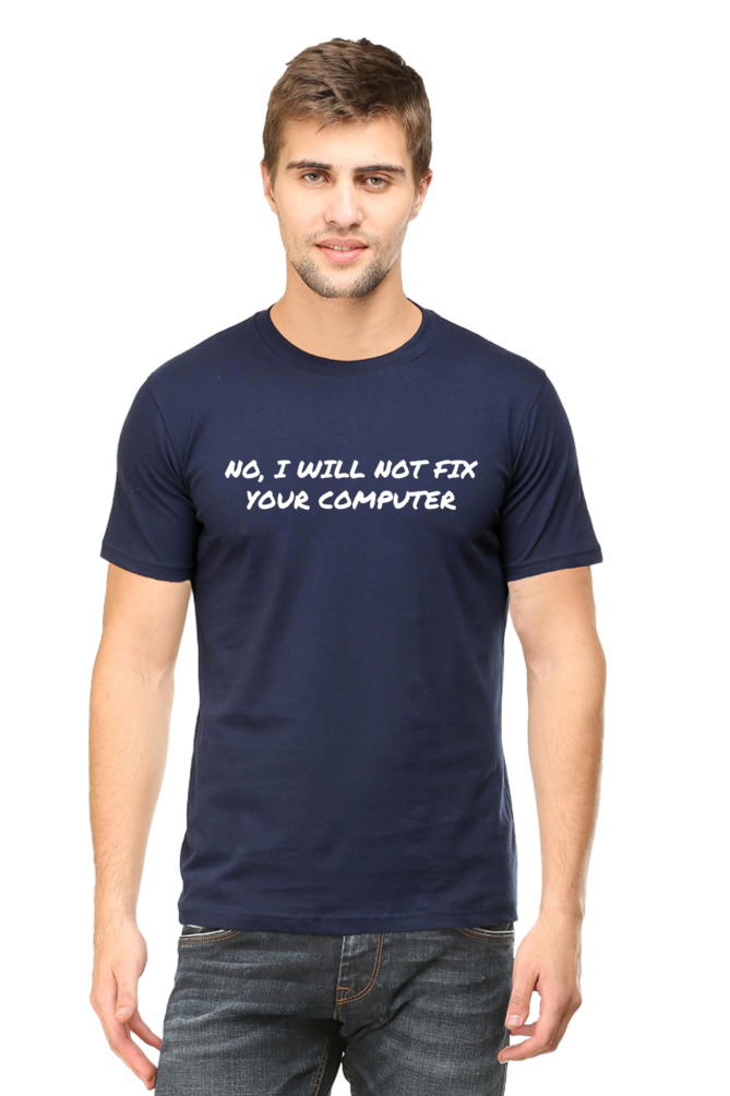 I Will Not Fix Your Computer Round Neck T-Shirt UNISEX