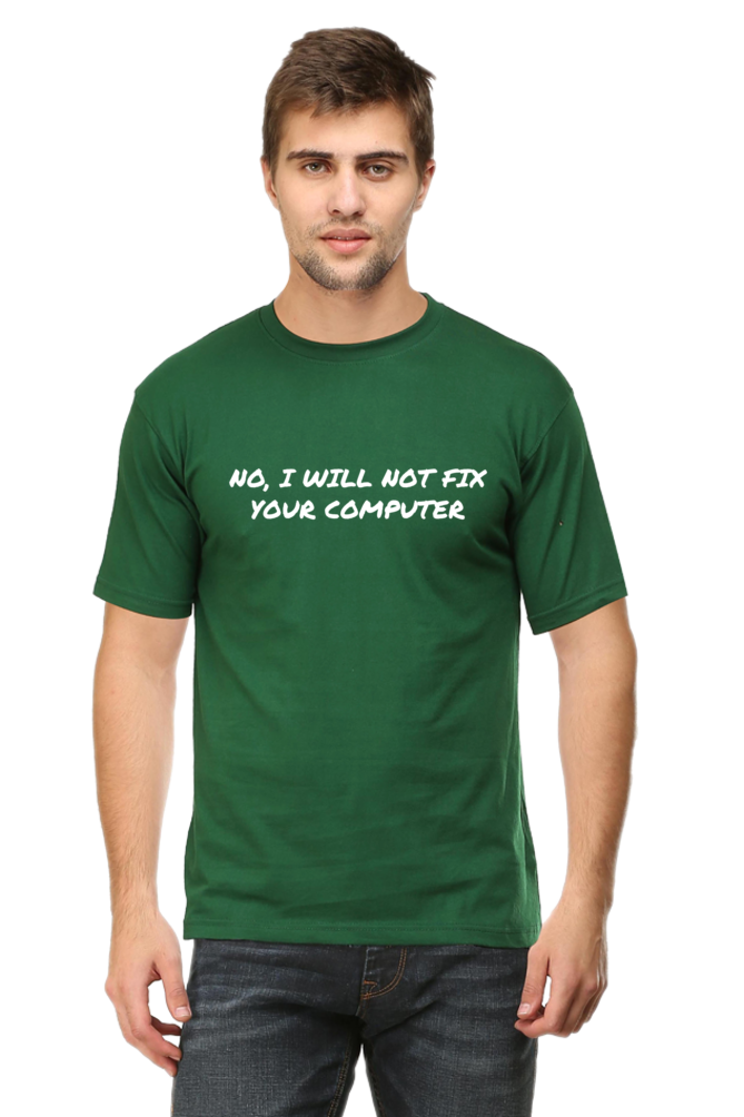 I Will Not Fix Your Computer Round Neck T-Shirt UNISEX